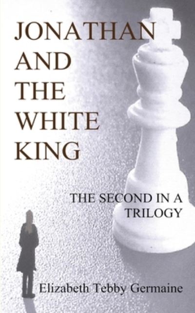 JONATHAN AND THE WHITE KING - Germaine Elizabeth, Tebby