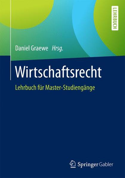 Wirtschaftsrecht Lehrbuch für Master-Studiengänge - Graewe, Daniel