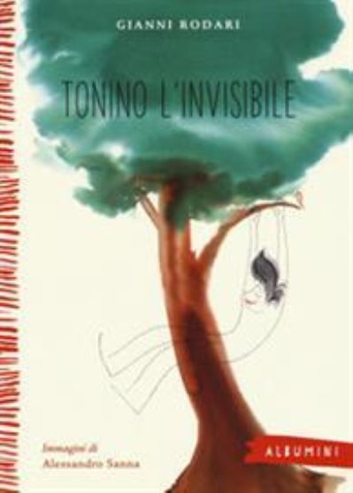 Tonino l`invisibile - Rodari,  Gianni und  A. Sanna