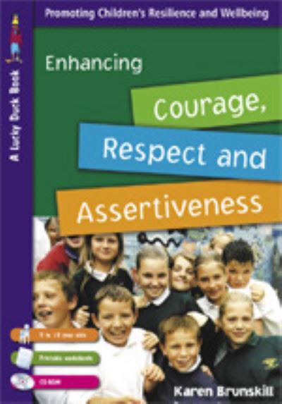 Brunskill, K: Enhancing Courage, Respect and Assertiveness f (Lucky Duck Books) - Brunskill, Karen