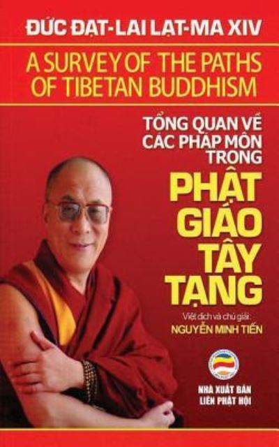 Tong quan ve cac phap mon trong Phat giao Tay Tang: Ban in nam 2017: B¿n in n¿m 2017 - Dalai Lama, XIV und Tien Nguyen Minh