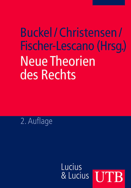 Neue Theorien des Rechts - Buckel, Sonja, Ralph Christensen  und Andreas Fischer-Lescano