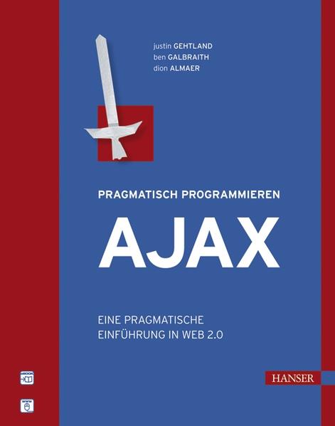 Ajax Eine pragmatische Einführung in Web 2.0 - Gehtland, Justin, Ben Galbraight  und Dion Almaer
