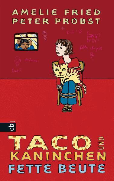 Taco und Kaninchen- Fette Beute Band 2 - Fried, Amelie und Peter Probst