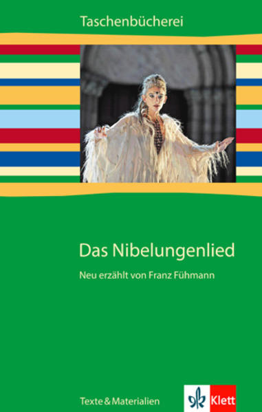 Das Nibelungenlied. Neu erzählt von Franz Fühmann Klasse 7/8 - Fühmann, Franz