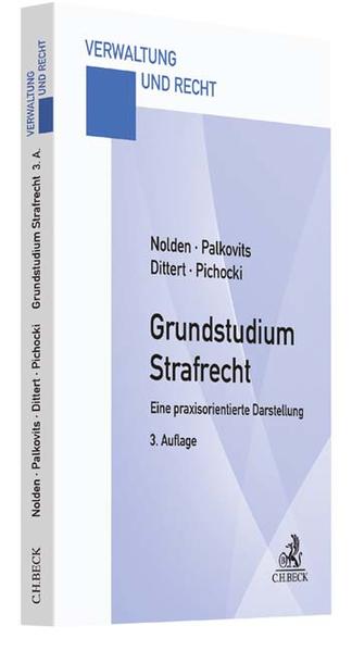 Grundstudium Strafrecht: Eine praxisorientierte Darstellung - Nolden,  Waltraud,  Frank Palkovits  und  Susanne Dittert