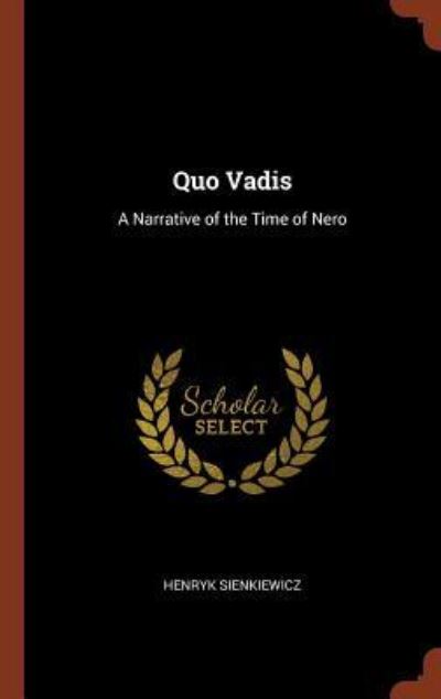 Quo Vadis: A Narrative of the Time of Nero - Sienkiewicz,  Henryk