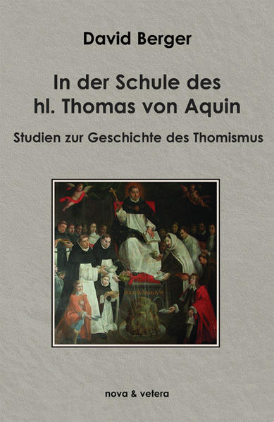 In der Schule des hl. Thomas von Aquin Studien zur Geschichte des Thomismus - Berger, David