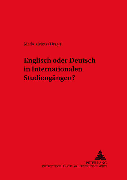 Englisch oder Deutsch in Internationalen Studiengängen? - Motz, Markus