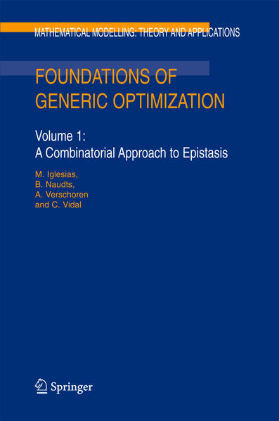 Foundations of Generic Optimization Volume 1: A Combinatorial Approach to Epistasis 2005 - Lowen, R., M. Iglesias  und B. Naudts