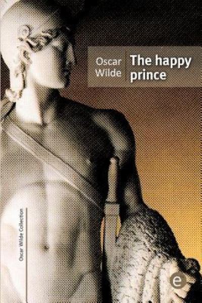 The happy prince (Oscar Wilde Collection) - Wilde, Oscar
