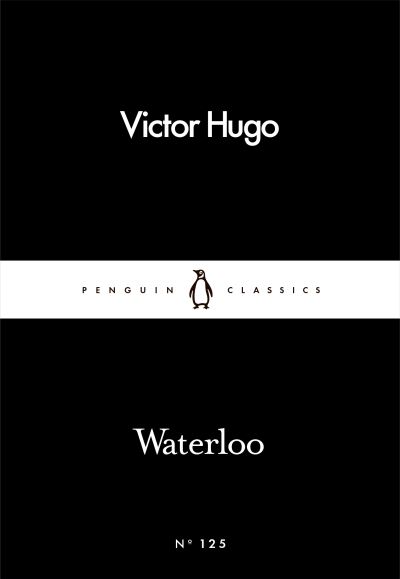 Waterloo (Penguin Little Black Classics) - Hugo,  Victor