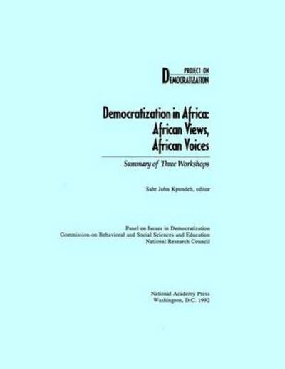 Democratization in Africa: African Views, African Voices : Summary of Three Workshops - Kpundeh Sahr, John