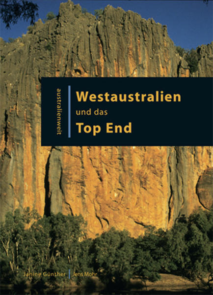 Westaustralien und das Top End - Günther, Janine und Jens Mohr