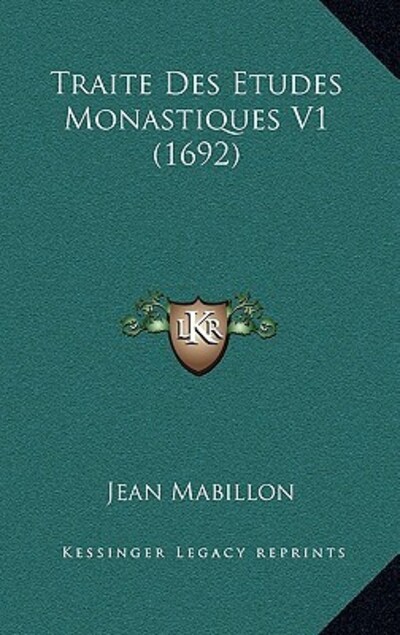 Traite Des Etudes Monastiques V1 (1692) - Mabillon, Jean