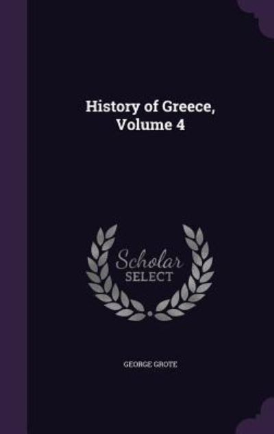 History of Greece, Volume 4 - Grote, George