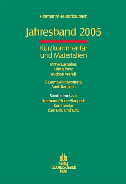 Kurzkommentar und Materialien zu den Steueränderungsgesetzen 2004 - Jahresband 2005 - Prinz, Ulrich, Michael Wendt  und Arndt Raupach