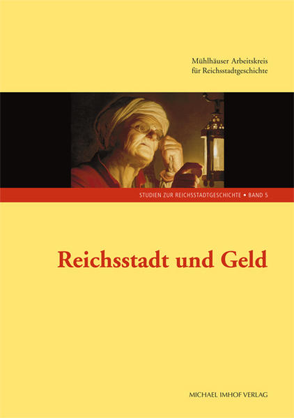 Reichsstadt und Geld - Wittmann, Helge und Michael Rothmann