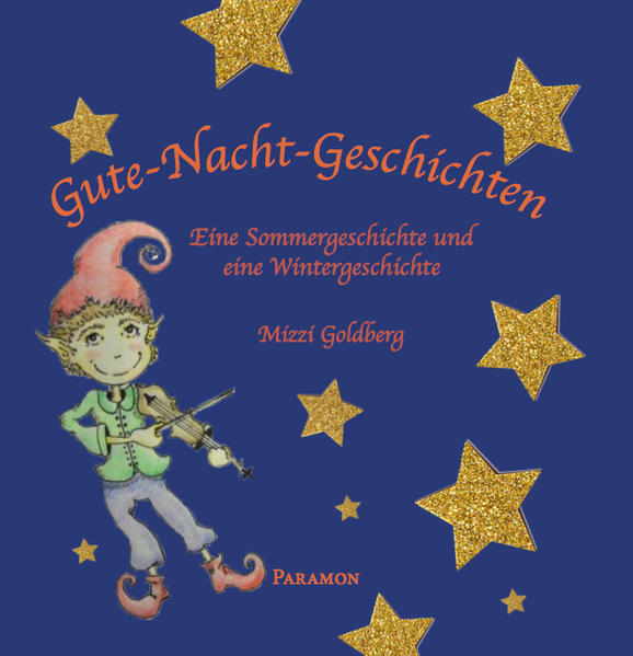 Gute-Nacht-Geschichten Eine Sommergeschichte und eine Wintergeschichte - Goldberg, Mizzi