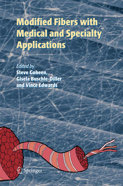 Modified Fibers with Medical and Specialty Applications - Edwards, Vincent, Gisela Buschle-Diller  und Steve Goheen