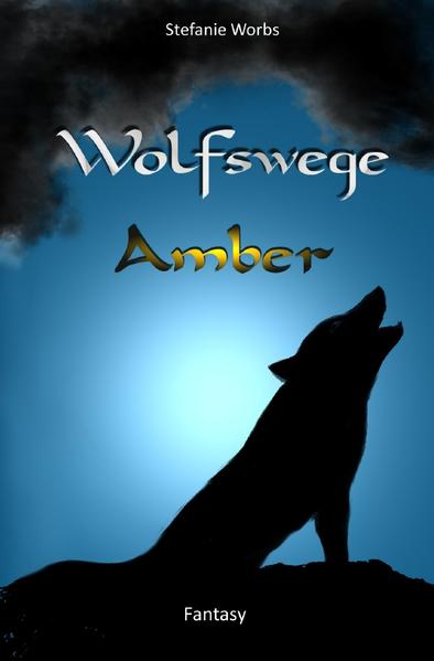 Wolfswege 1 -Amber Amber - Worbs, Stefanie