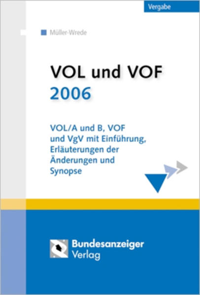 VOL und VOF 2006 VOL/A und B, VOF und VgV mit Einführung, Erläuterungen und Synopse - Müller-Wrede, Malte