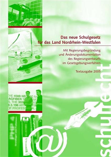 Das neue Schulgesetz für das Land Nordrhein-Westfalen Mit Regierungsbegründung und Änderungsdokumentation, Textausgabe 2005