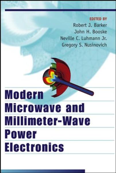 Modern Microwave and Millimeter-Wave Power Electronics  1., Auflage - Barker, Robert J., Neville C. Luhmann  und John H. Booske