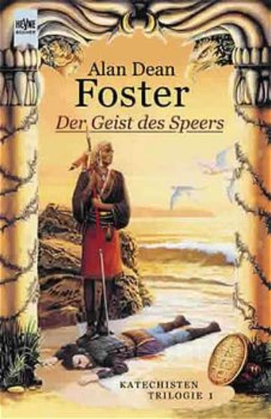 Katechisten-Trilogie / Der Geist des Speers 1. Roman der Katechisten-Trilogie - Foster, Alan D