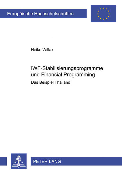 IWF-Stabilisierungsprogramme und Financial Programming Das Beispiel Thailand - Willax, Heike