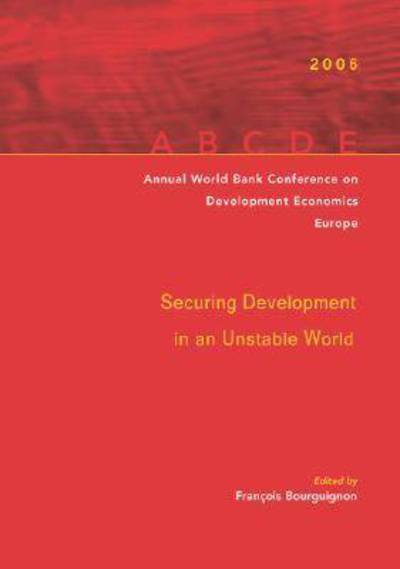 Annual World Bank Conference on Development Economics 2006, Europe Amsterdam Proceedings: Securing Development in an Unstable World - Bourguignon, Francois, Boris Pleskovic  und Der Gaag Jacques Van
