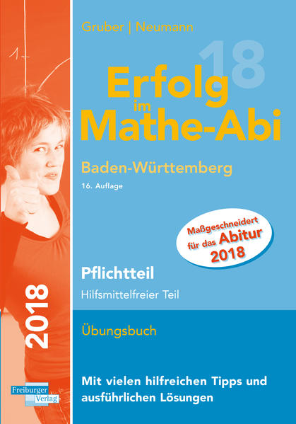 Erfolg im Mathe-Abi 2018 Pflichtteil Baden-Württemberg mit der Original Mathe-Mind-Map - Gruber, Helmut und Robert Neumann