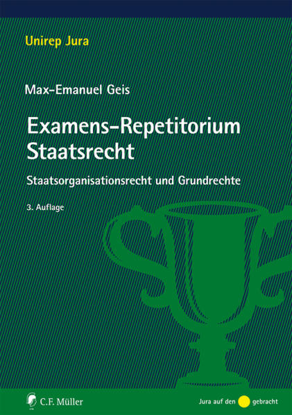 Examens-Repetitorium Staatsrecht Staatsorganisationsrecht und Grundrechte - Geis, Max-Emanuel