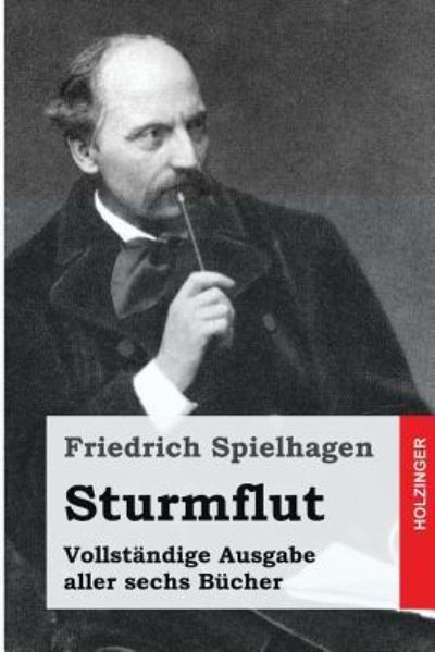 Sturmflut: Vollständige Ausgabe aller sechs Bücher - Spielhagen, Friedrich