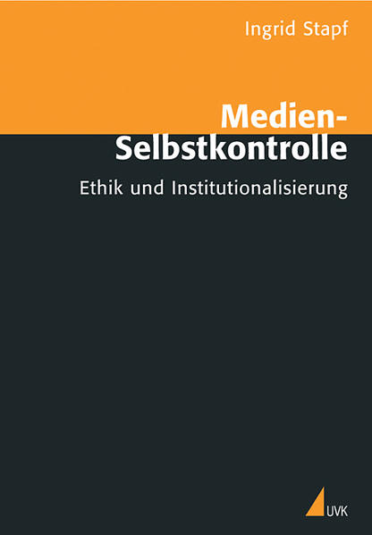 Medien-Selbstkontrolle Ethik und Institutionalisierung - Stapf, Ingrid