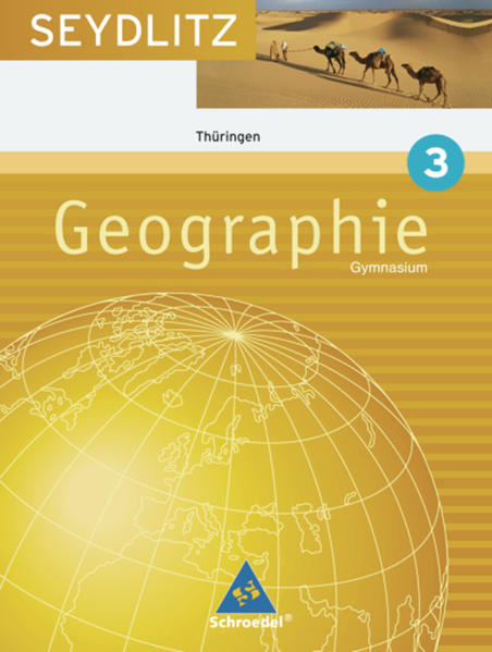 Seydlitz Geographie / Seydlitz Geographie - Ausgabe 2005 für Gymnasien in Thüringen Ausgabe 2005 für Gymnasien in Thüringen / Schülerband 3 ( Kl. 7 )