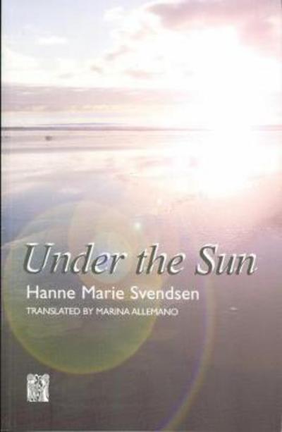 UNDER THE SUN (Series B: English Translations of Works of Scandinavian Literature) - Allemano, Marina