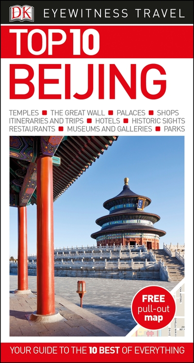 DK Eyewitness Top 10 Beijing: DK Eyewitness Top 10 Travel Guide 2015 (Pocket Travel Guide) - DK, Eyewitness