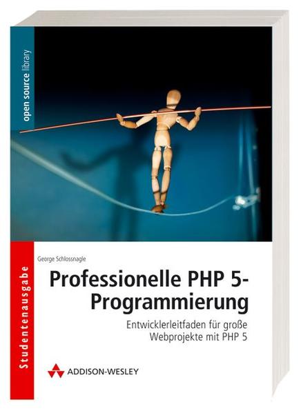 Professionelle PHP 5-Programmierung Entwicklerleitfaden für große Webprojekte mit PHP 5 - Schlossnagle, George