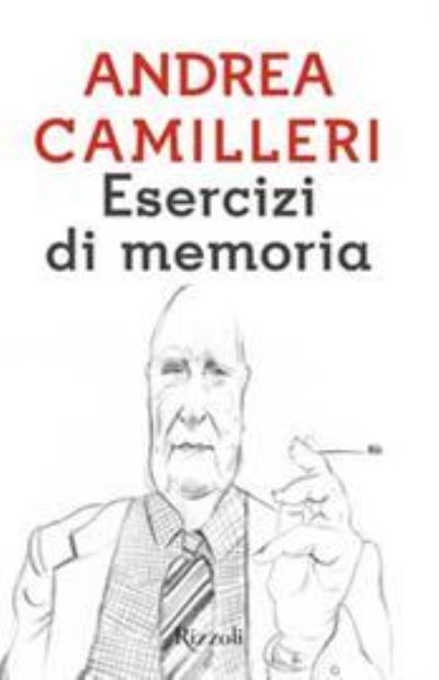 Esercizi di memoria - Camilleri,  Andrea