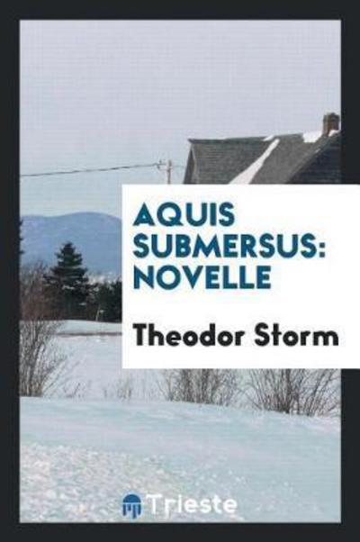 Aquis submersus: novelle - Storm, Theodor
