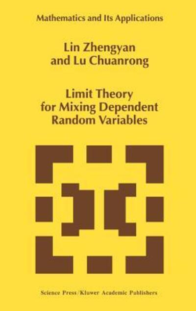 Limit Theory for Mixing Dependent Random Variables - Lin Zhengyan und Lu Chuanrong