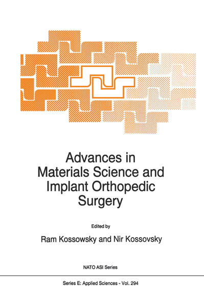 Advances in Materials Science and Implant Orthopedic Surgery - Kossowsky, R. und Nir Kossovsky