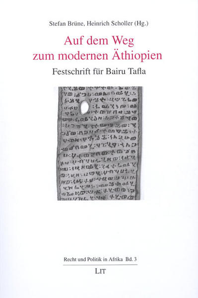 Auf dem Weg zum modernen Äthiopien Festschrift für Bairu Tafla - Brüne, Stefan und Heinrich Scholler