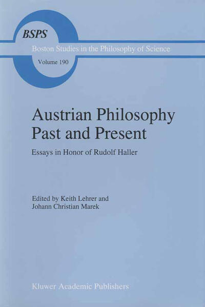 Austrian Philosophy Past and Present Essays in Honor of Rudolf Haller - Lehrer, Keith und Johann Christian Marek