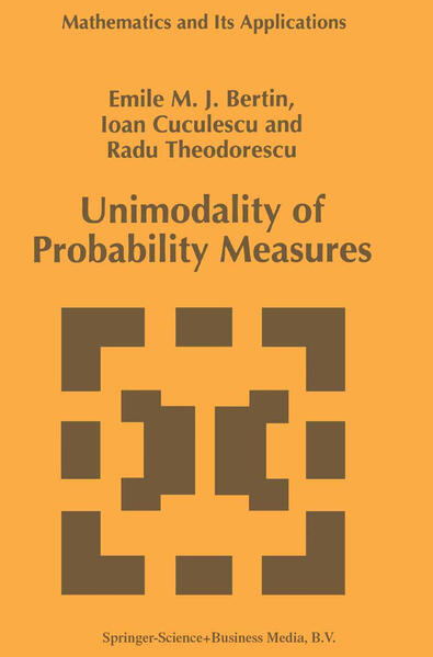 Unimodality of Probability Measures - Bertin, Emile M.J., I. Cuculescu  und Radu Theodorescu