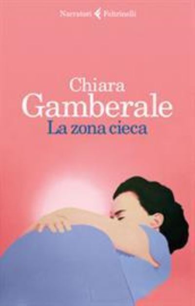 La zona cieca - Gamberale, Chiara