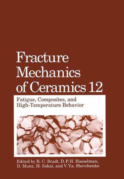 Fracture Mechanics of Ceramics Fatigue, Composites, and High-Temperature Behavior - Bradt, R.C., D.P.H. Hasselman  und D. Munz
