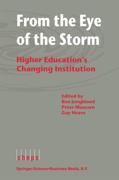 From the Eye of the Storm Higher Education`s Changing Institution - Jongbloed, B.W., P.A. Maassen  und G. Neave