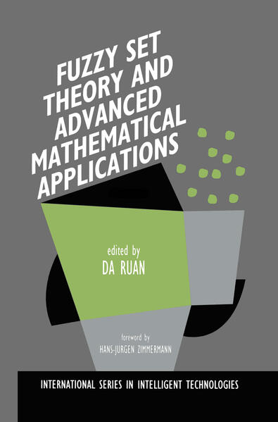 Fuzzy Set Theory and Advanced Mathematical Applications  1995 - Da Ruan